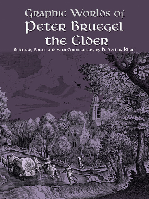 Title details for Graphic Worlds of Peter Bruegel the Elder by H. Arthur Klein - Available